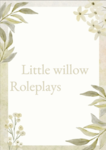 Little Willow roleplays