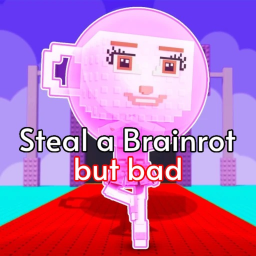 Steal a Brainrot but bad
