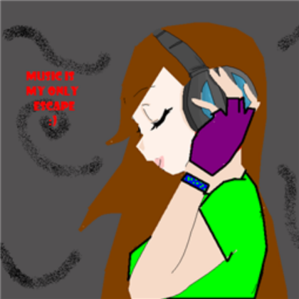Music is my only escape AlYsSa :) Roblox decal