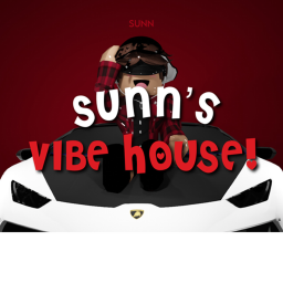 sunn's vibe house!!