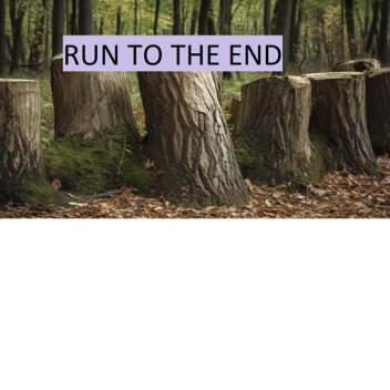 Run to the end