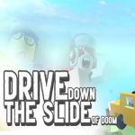 Drive down the slide of doom fans!