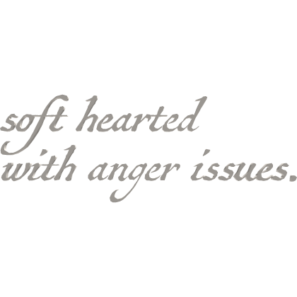 Soft hearted with anger issues quote | moe, vkei