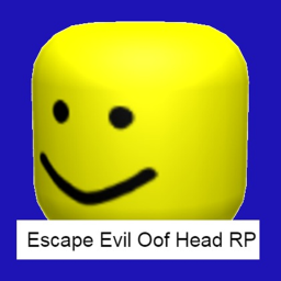 Escape Evil Oof Head RP