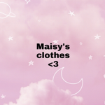 Maisy's Clothes <3