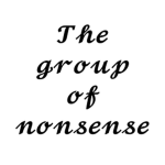 The group of nonsense!