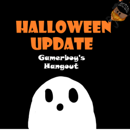 Gamerboy's Hangout{RIP}