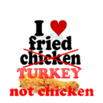 I Love Fried TURKEY.. OFFICIAL GROUP