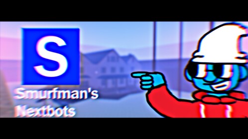 Smurfman's Nextbots Remastered!