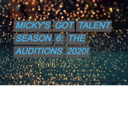 Micky's Got Talent: Official Auditions [ROLEPLAY!]