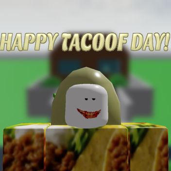 Happy Tacoof Day! [DEMO]