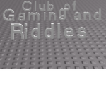Club of gaming and riddles