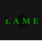 .L.A.M.E.