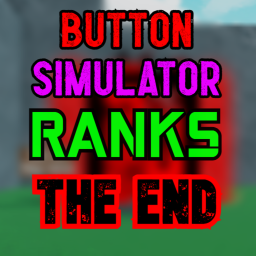 [The End] Button Simulator Ranks!