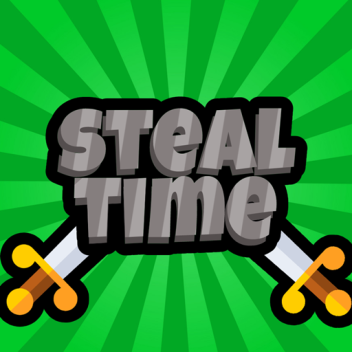 Steal Time But If You Get Killed You Get Kicked!