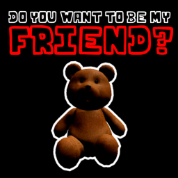 Do You Want to be My Friend?