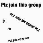 Pls join this group (I spend robux on this)