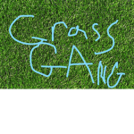 Grass Gang!!