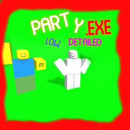 PARTY.EXE: LOW DETAILED [UPDATE]