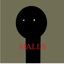 Halls [CHAPTER FOUR IN PROGRESS]