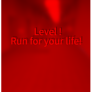 RUN FOR YOUR LIFE
