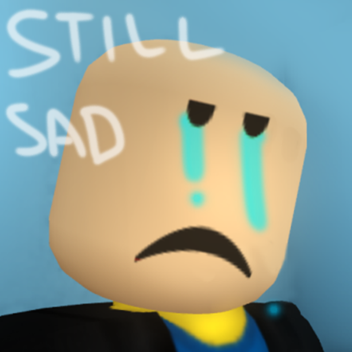 STILL SAD