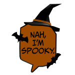 Nah I'm spooky