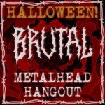 [🎃] Brutal Metalhead Hangout 🤘 