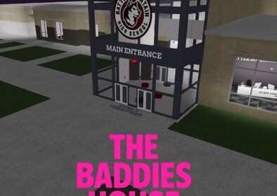 The Baddies House