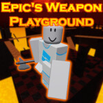 Epic's Weapon Playground