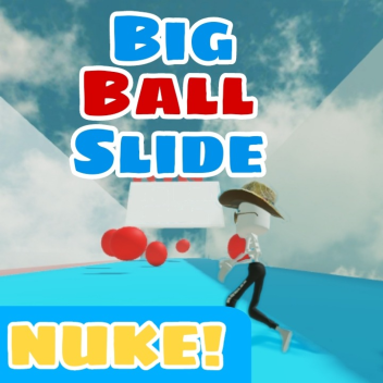 Big Ball Slide