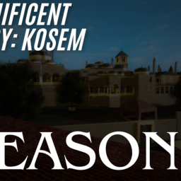 Magnificent Century: KOSEM ( SEASON 1 ) PALACE