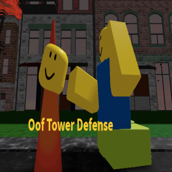 Oof Tower Defense