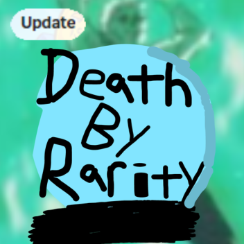 [AWAKEN] Death By Rarity