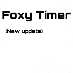 Foxy Timer (Read Description)