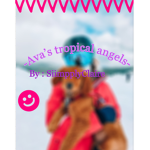 -Ava’s Tropical Angels-