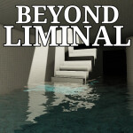 Beyond Liminal (Update!)
