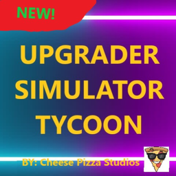 [NEW!] Upgrader Simulator Tycoon!