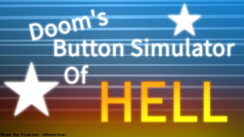Doom's Button Simulator of Hell [Broken Currently]