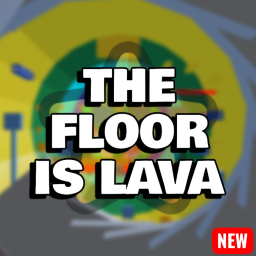🌋 The Floor is Lava [NEW!]