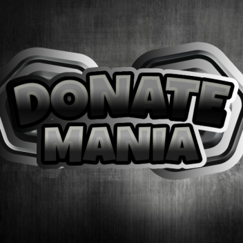  [NEW] Donate Mania 💸