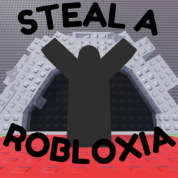 Steal A Robloxia
