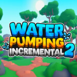 [ LEGACY ] Water Pumping Incremental 2