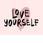 Love yourself please