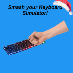 [V0.1]Smash your Keyboard Simulator!