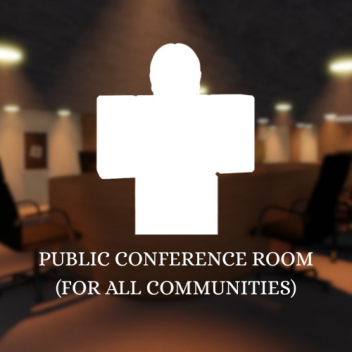 PUBLIC CONFERENCE ROOM (FOR ANY COMMUNITIES)
