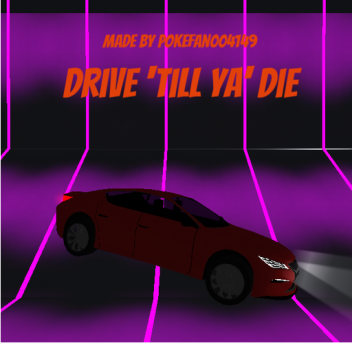 Drive 'Till Ya' Die - Beta