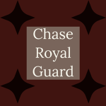 Chase Royal Guard