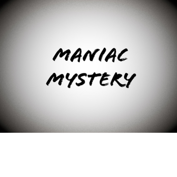 Maniac Mystery (Alpha)
