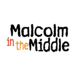 Malcom in the Middle.